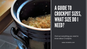 Sizes Of Crock Pots Guide - What Size Do I Need? | Reviewho