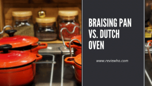 Braiser Vs Dutch Oven: What's The Difference? | Reviewho