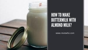 Buttermilk With Almond Milk 300x169 