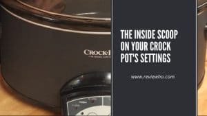 The Inside Scoop On Your Crock Pot S Settings Reviewho   Crockpot Settings 300x169 