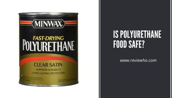 is polyurethane safe for kitchen table